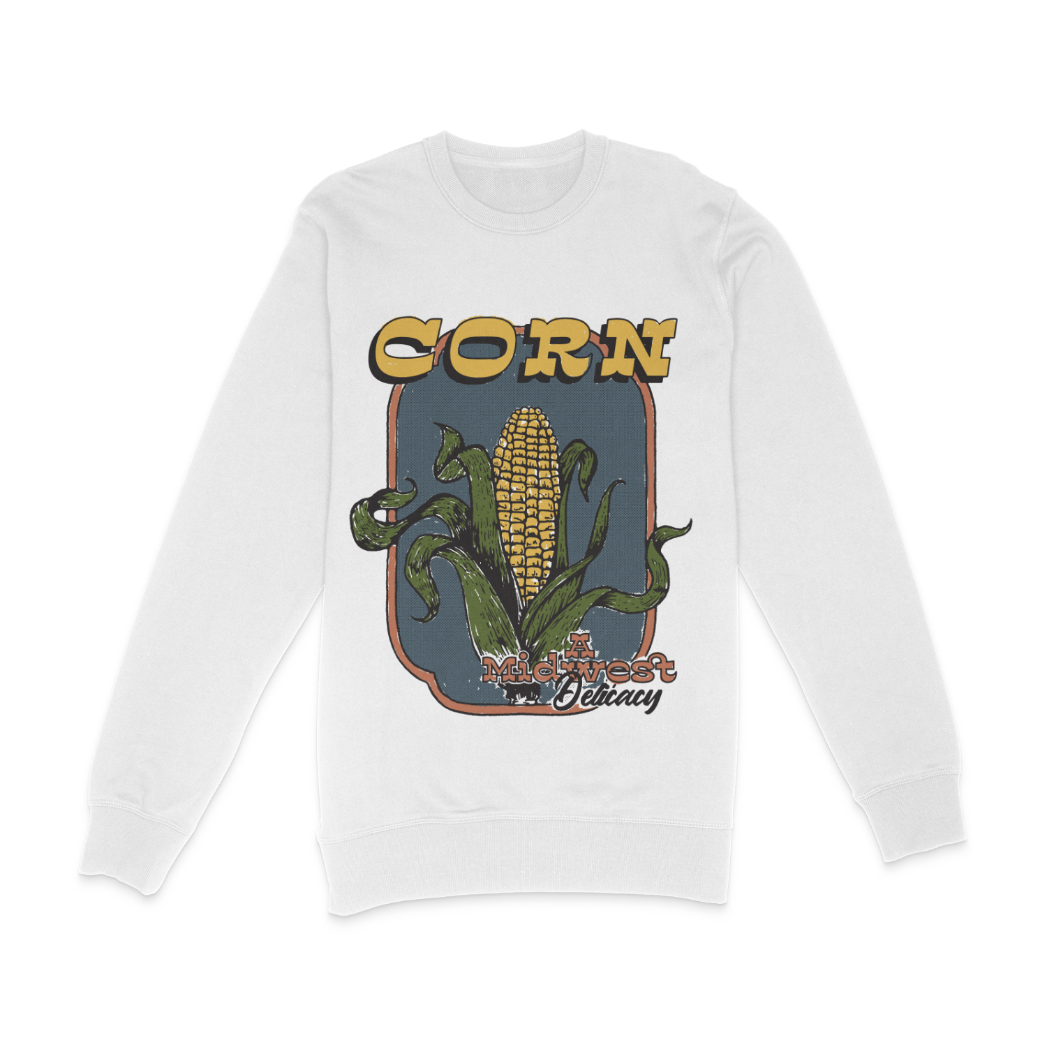 Corn: A Midwest Delicacy Sweatshirt